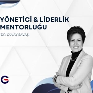 Yönetici & Liderlik Mentorluğu