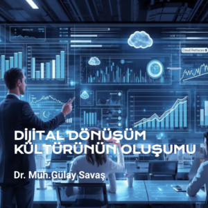 Dijital Dönüşüm Kültürünü Oluşturmak