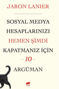 Sosyal medya hesaplarınızı kapatmanız için 10 sebep- Jaron Lanier